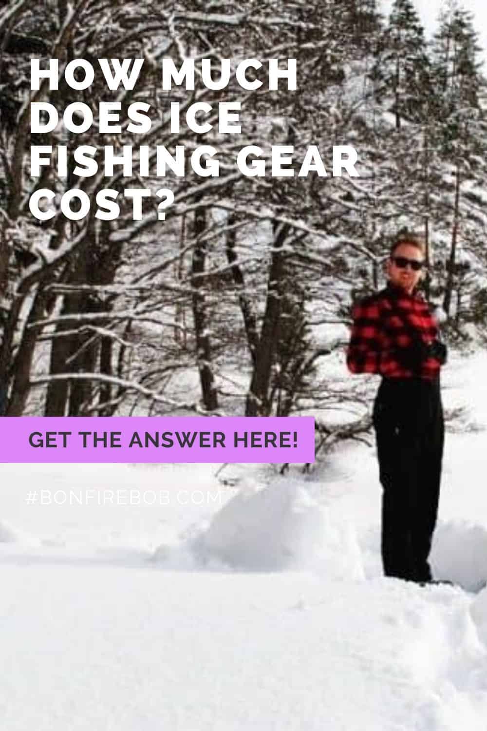 How Much Does Ice Fishing Gear Cost? How Cheap is Possible?