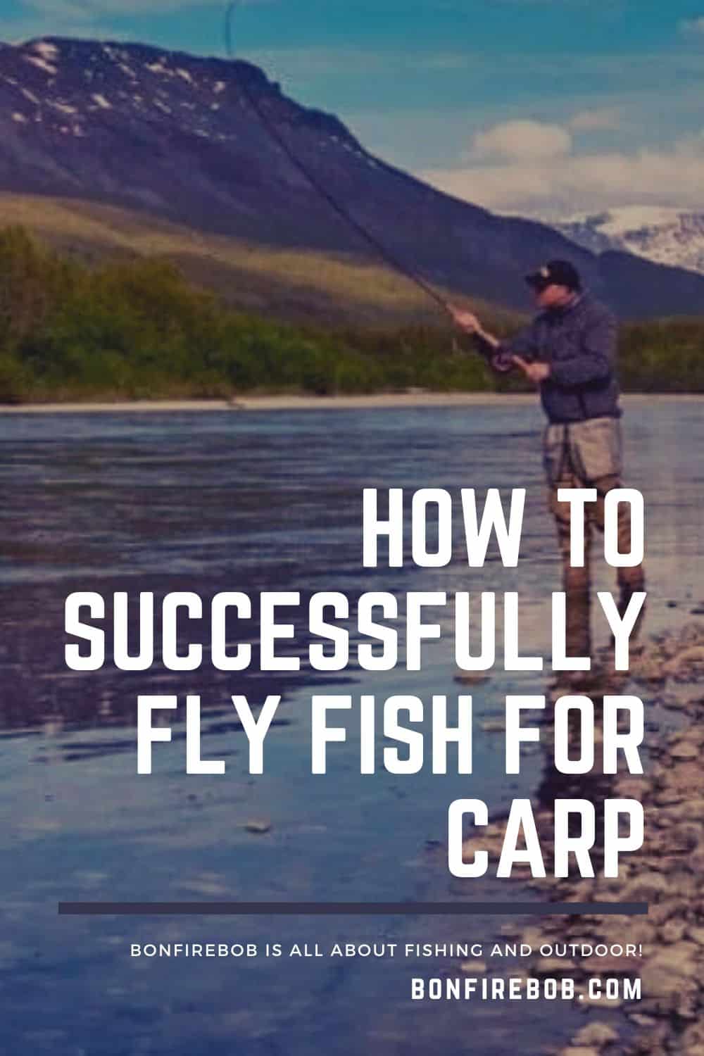 Fly Fishing For Carp 10 Tips to Successfully Fly Fish For Carp